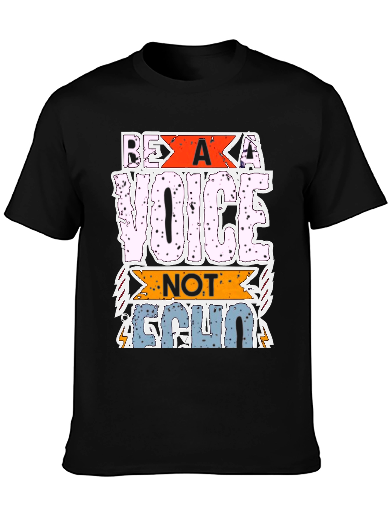 Be A Voice Not Echo Graphic T-Shirt