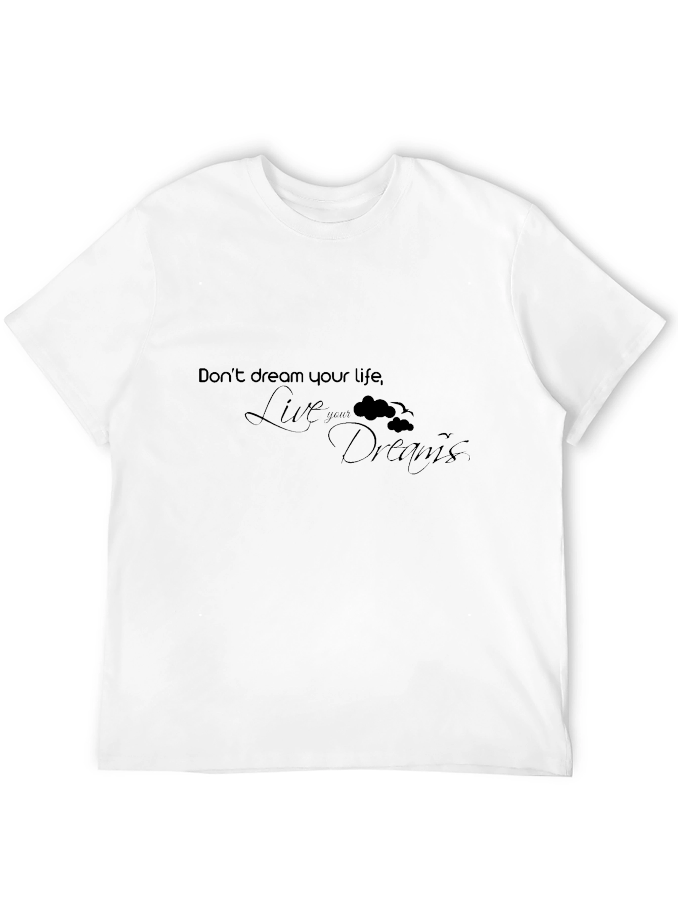 Live Your Dreams Graphic Tee - Inspiring Black T-Shirt