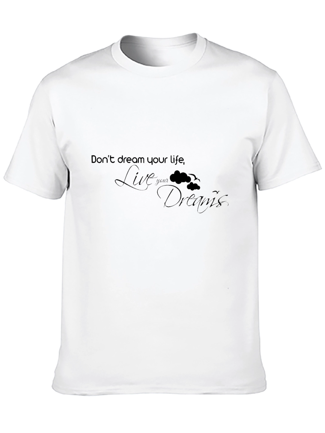Live Your Dreams Graphic Tee - Inspiring Black T-Shirt