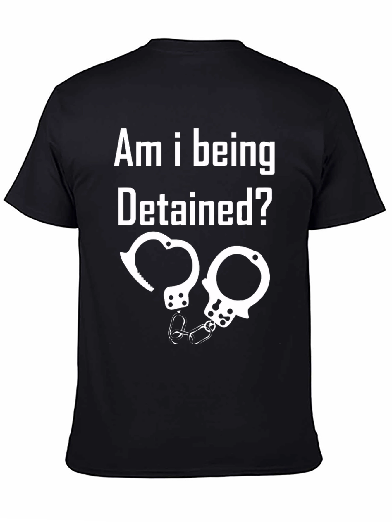 Am I Being Detained? Graphic T-Shirt