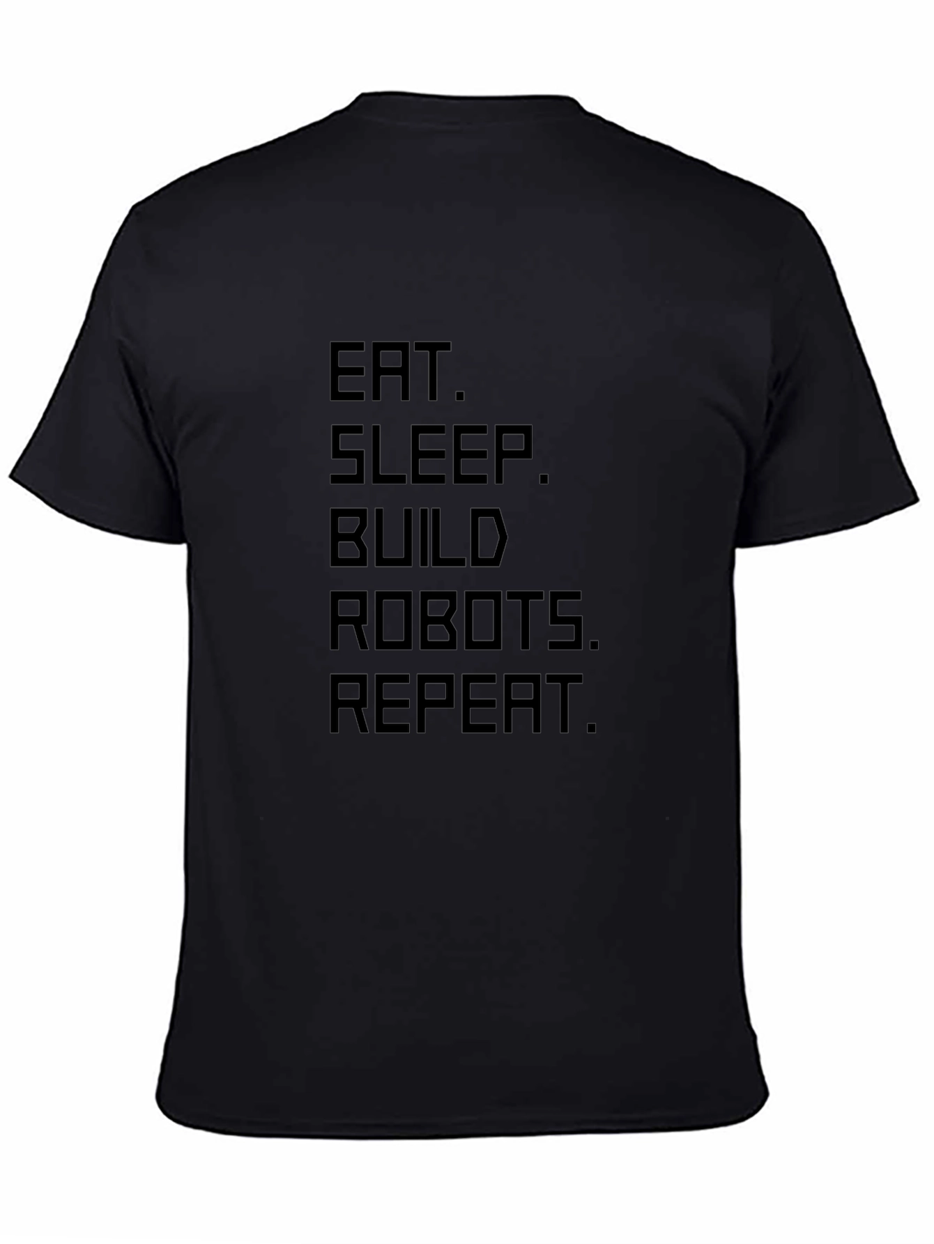 Eat Sleep Build Robots Repeat T-Shirt