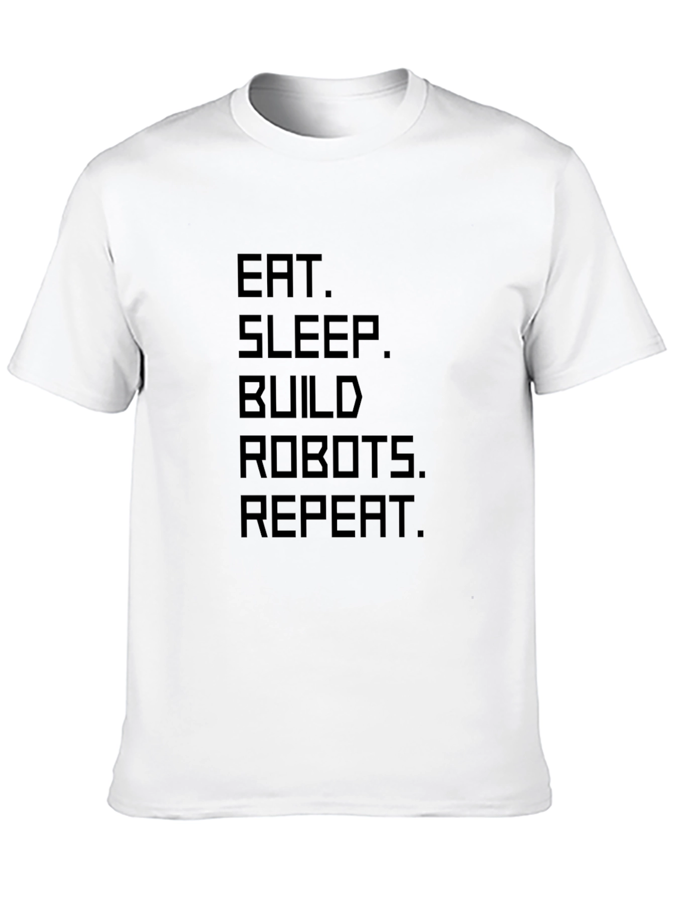 Eat Sleep Build Robots Repeat T-Shirt