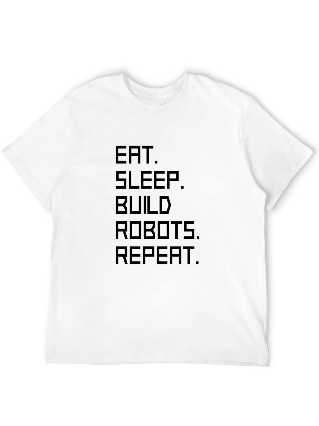 Eat Sleep Build Robots Repeat T-Shirt