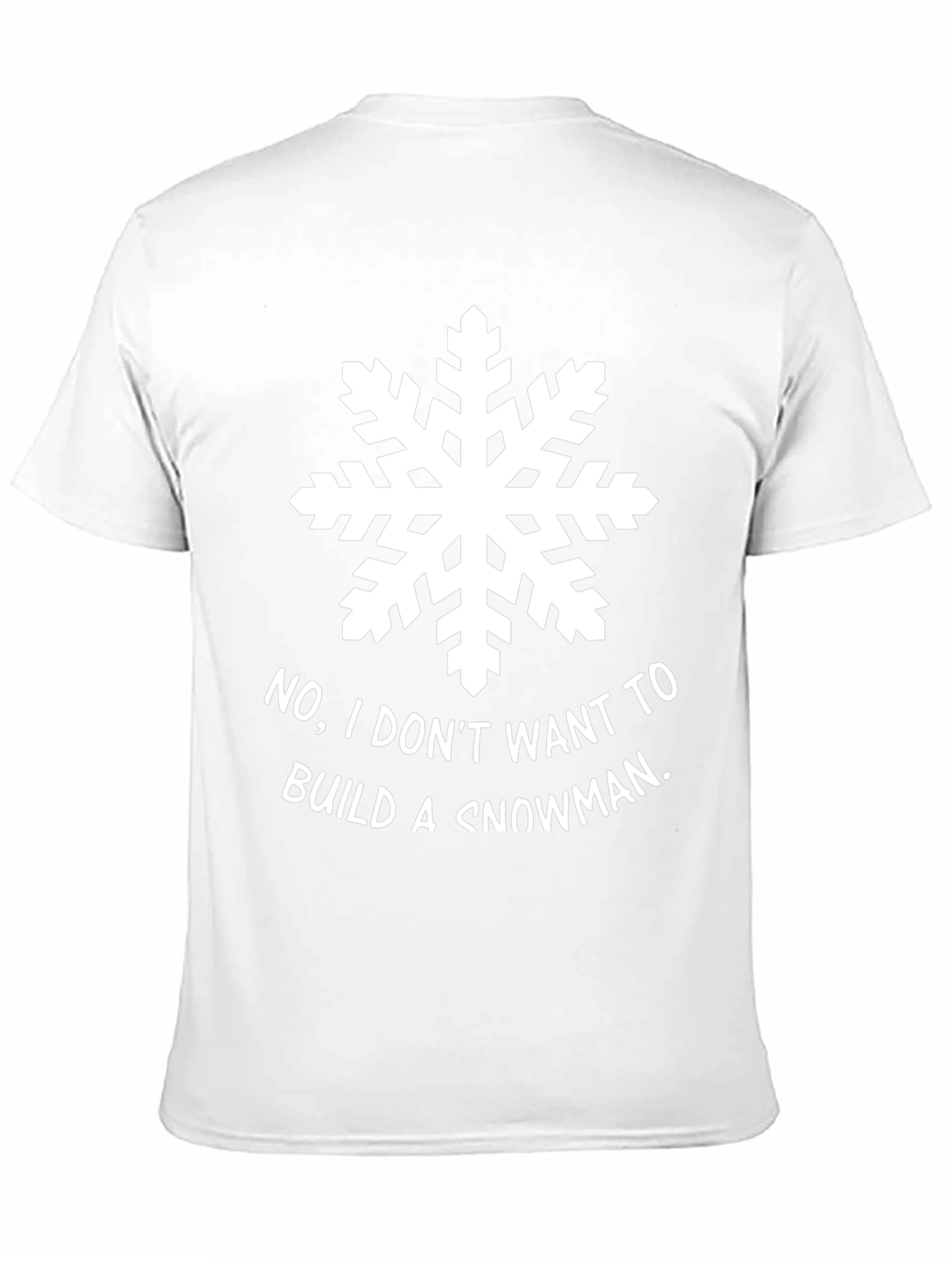 No Snowman T-Shirt - Funny Winter Holiday Tee