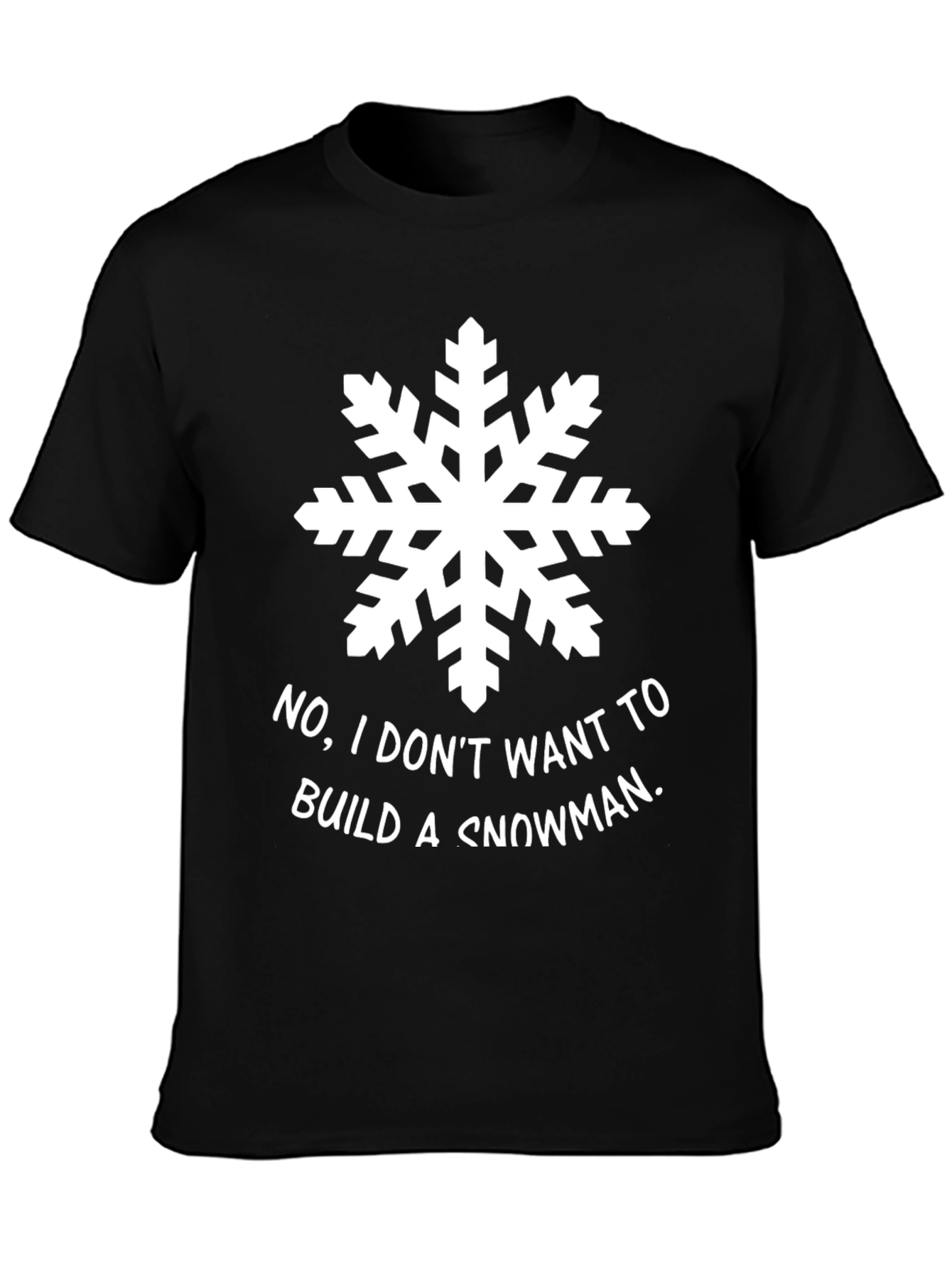 No Snowman T-Shirt - Funny Winter Holiday Tee