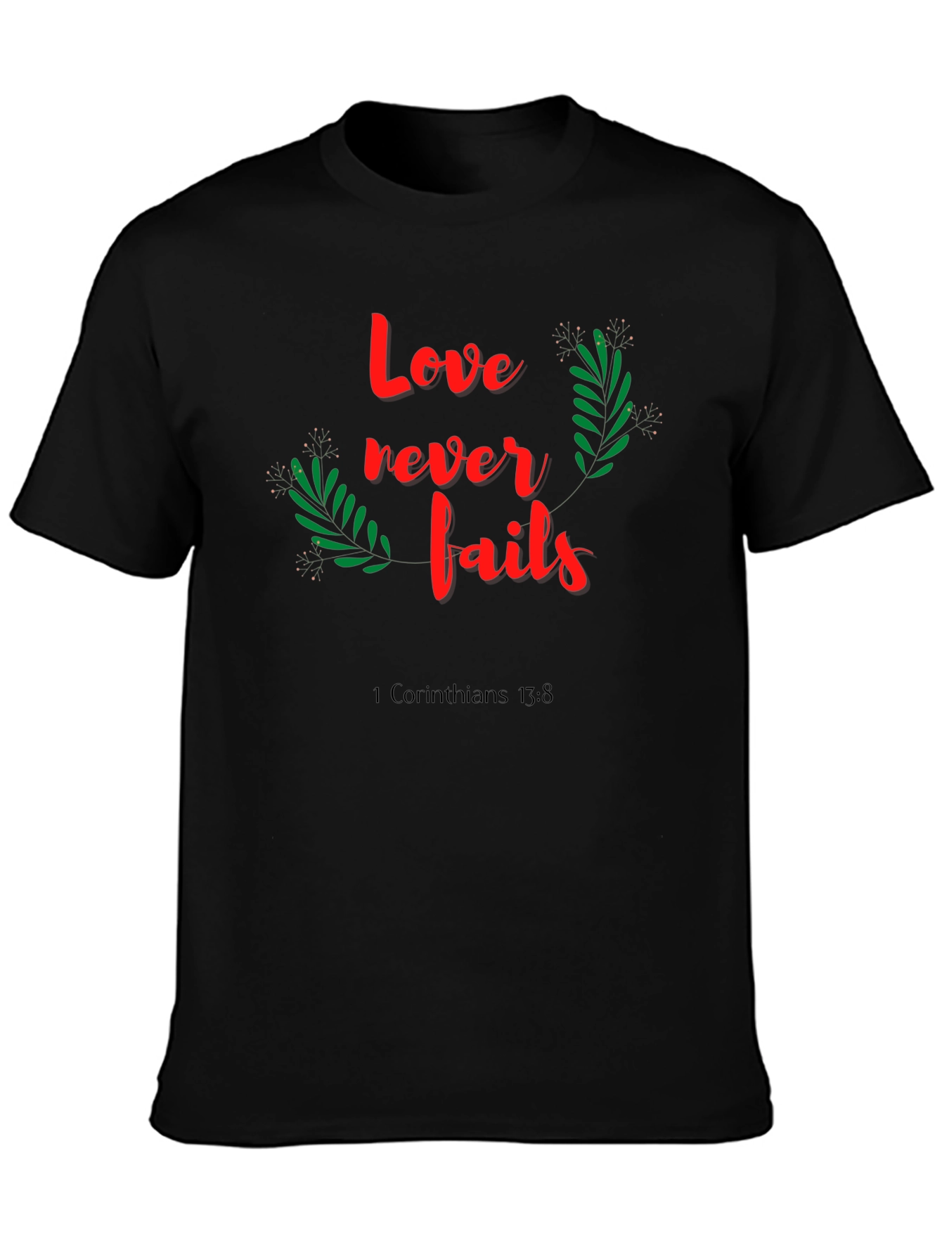 Love Never Fails Black T-Shirt