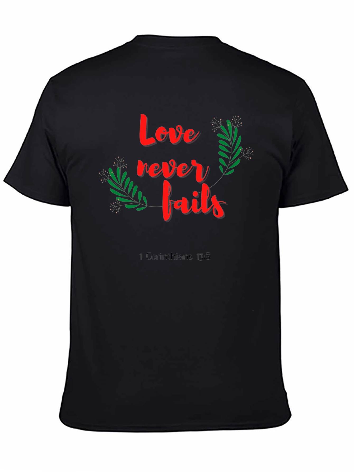 Love Never Fails Black T-Shirt