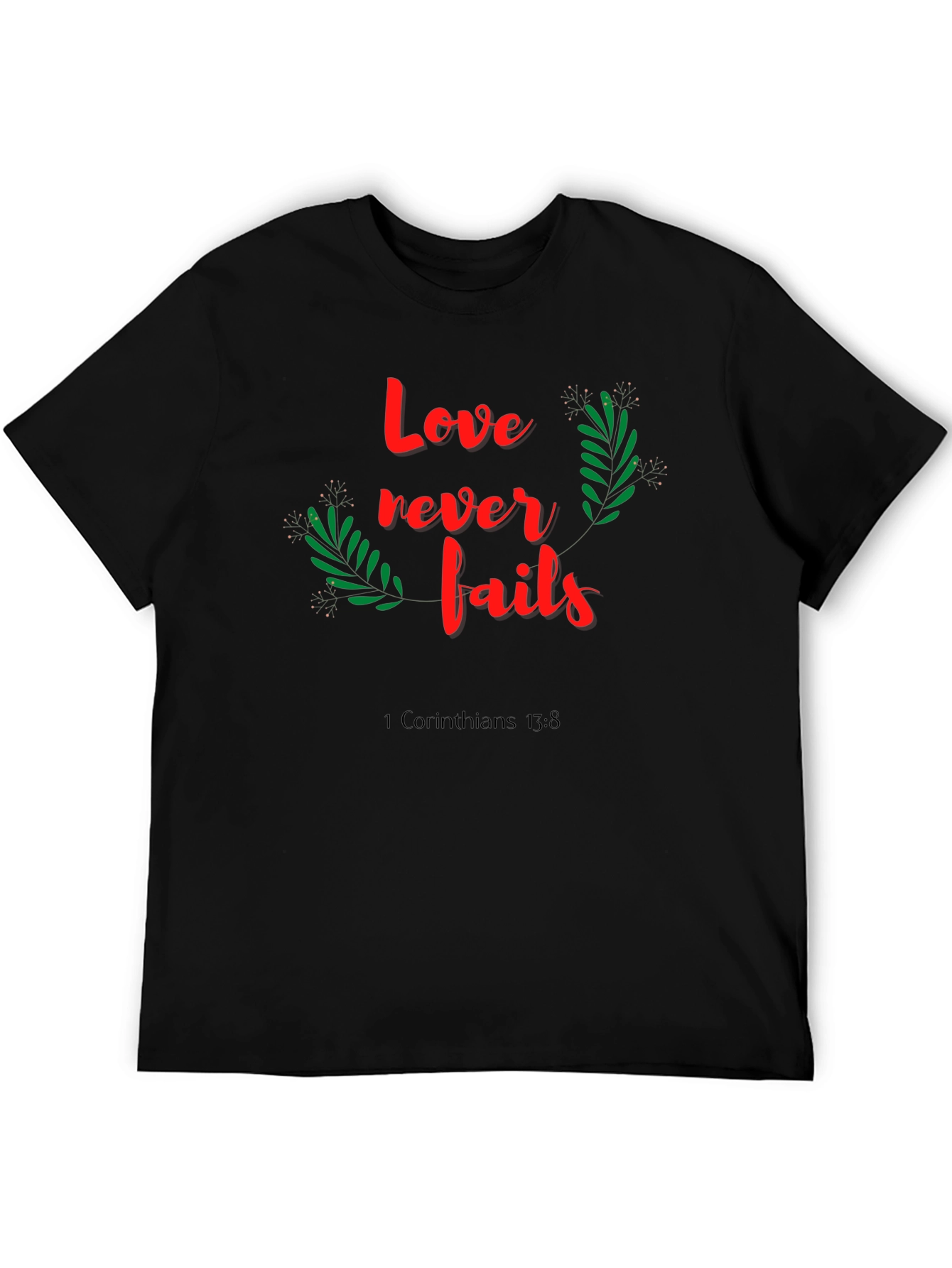 Love Never Fails Black T-Shirt