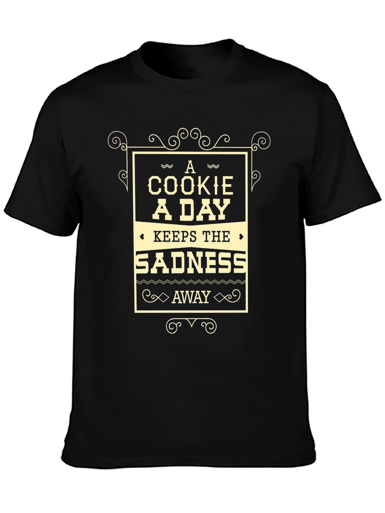 A Cookie A Day Keeps Sadness Away Tee