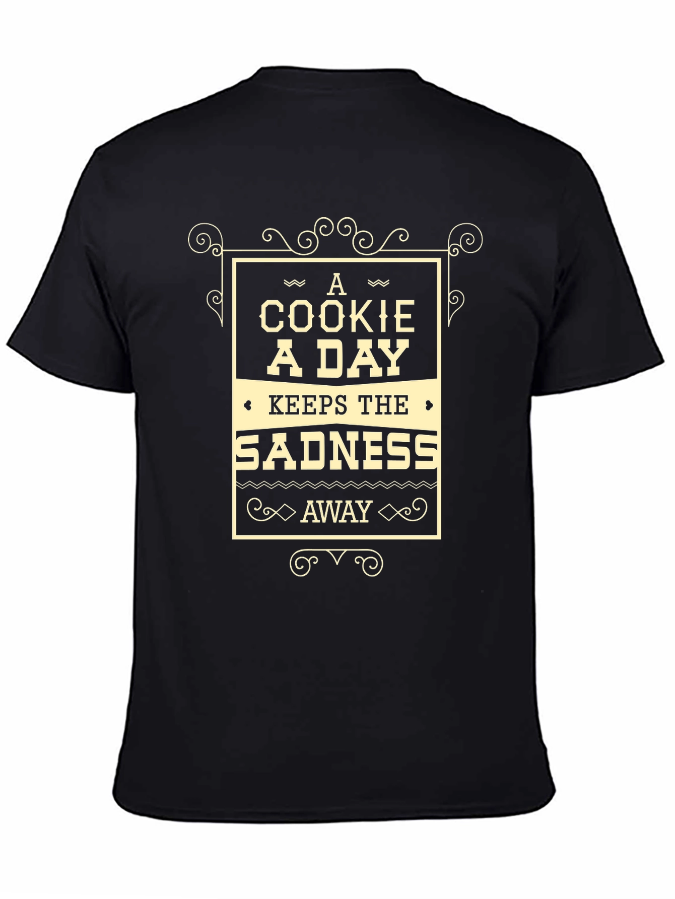 A Cookie A Day Keeps Sadness Away Tee