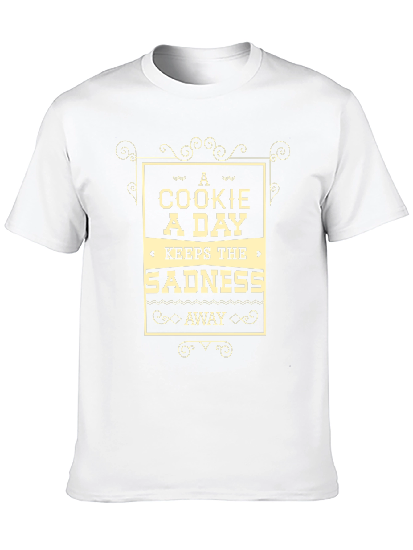 A Cookie A Day Keeps Sadness Away Tee