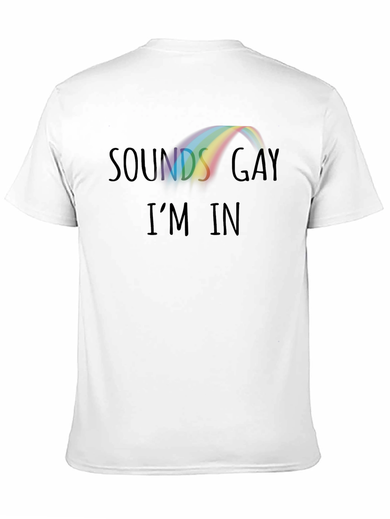Sounds Gay Im In Rainbow Graphic Tee