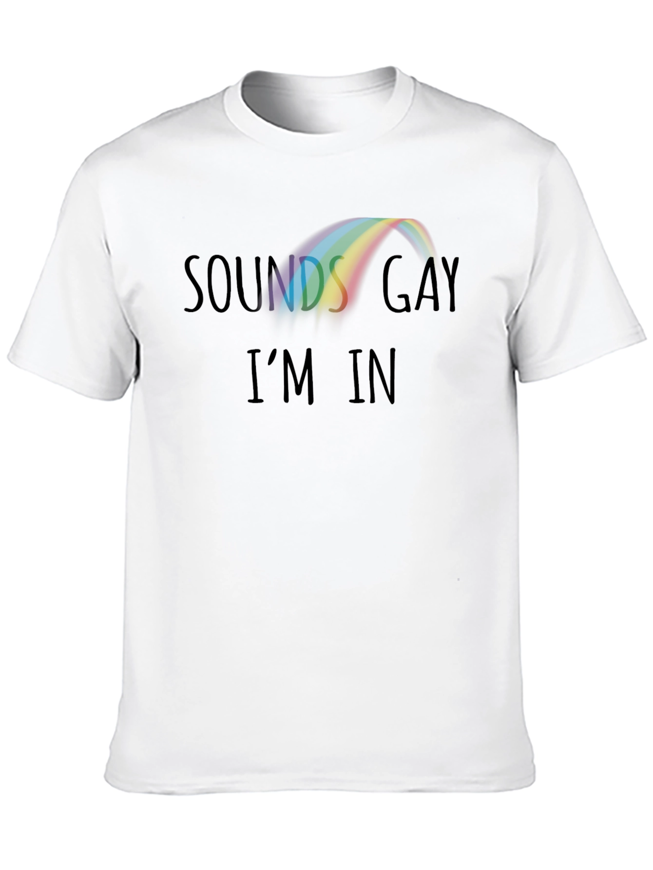 Sounds Gay Im In Rainbow Graphic Tee