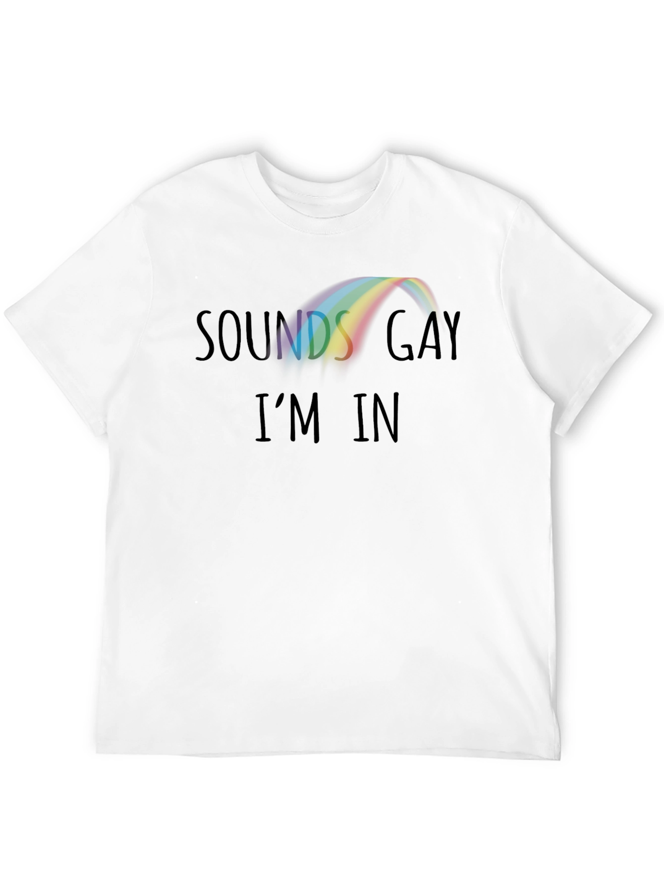 Sounds Gay Im In Rainbow Graphic Tee