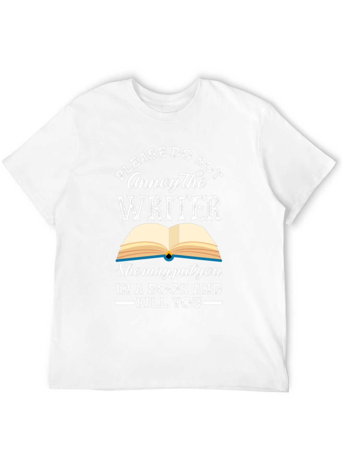 Annoy the Writer T-Shirt
