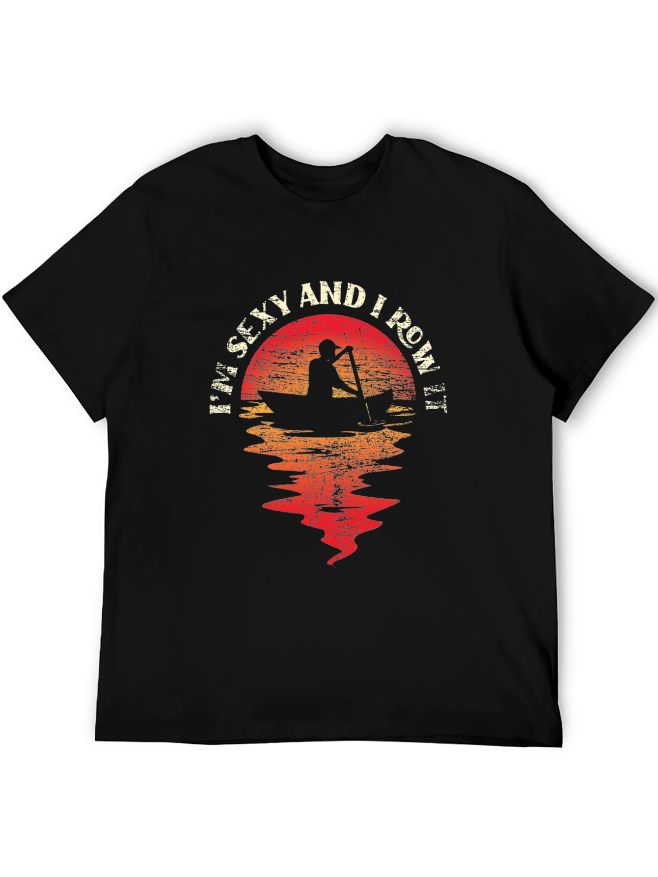 Im Sexy And I Row It T-Shirt