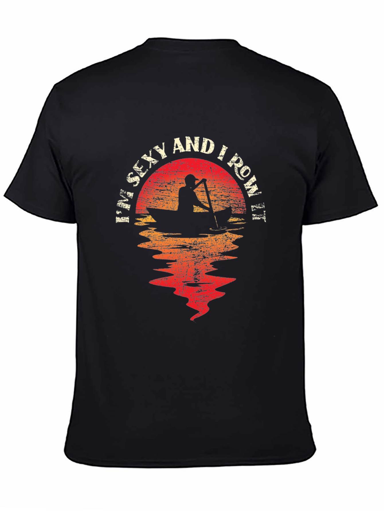 Im Sexy And I Row It T-Shirt