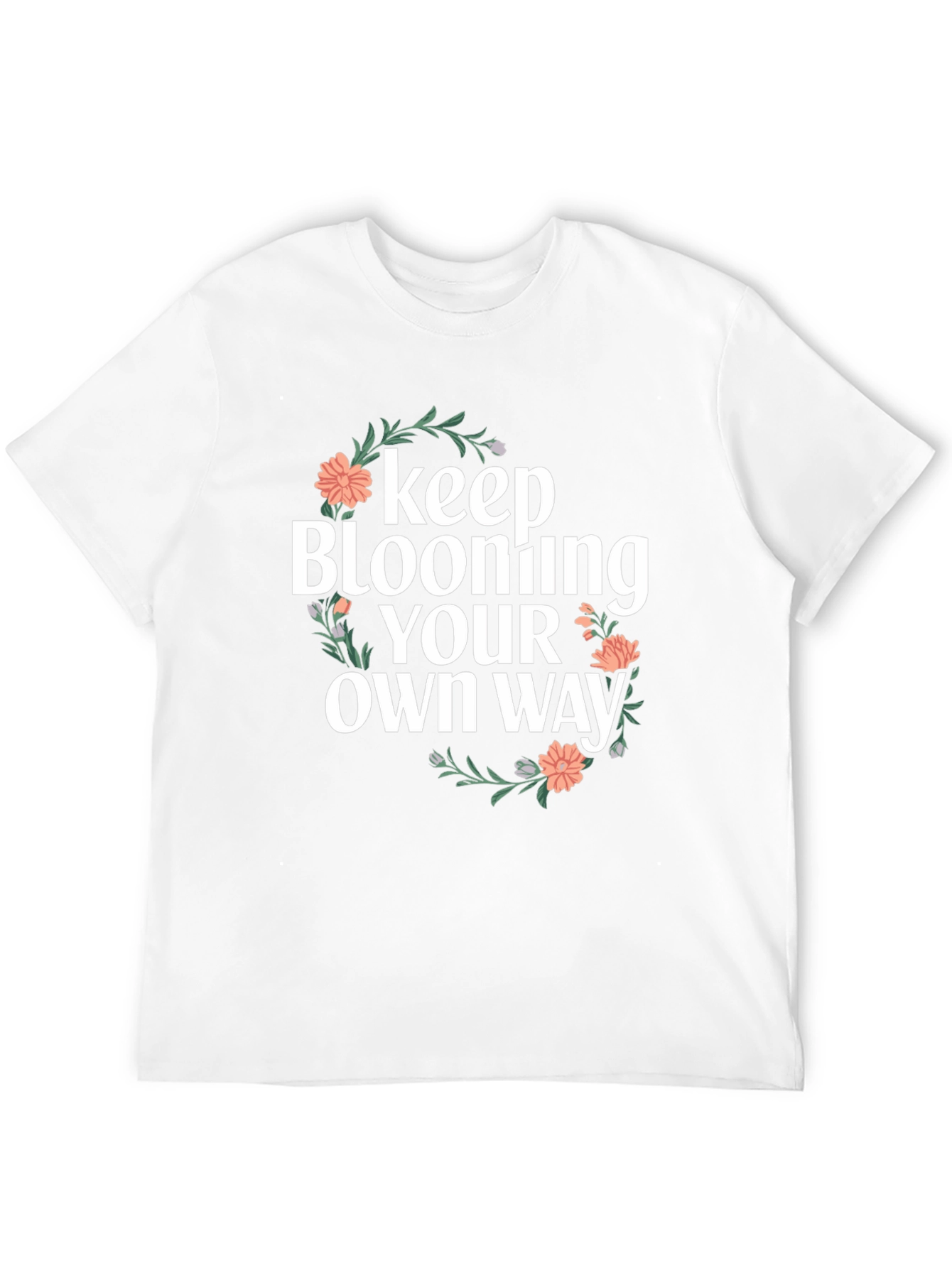 Keep Blooming Your Own Way Graphic T-Shirt