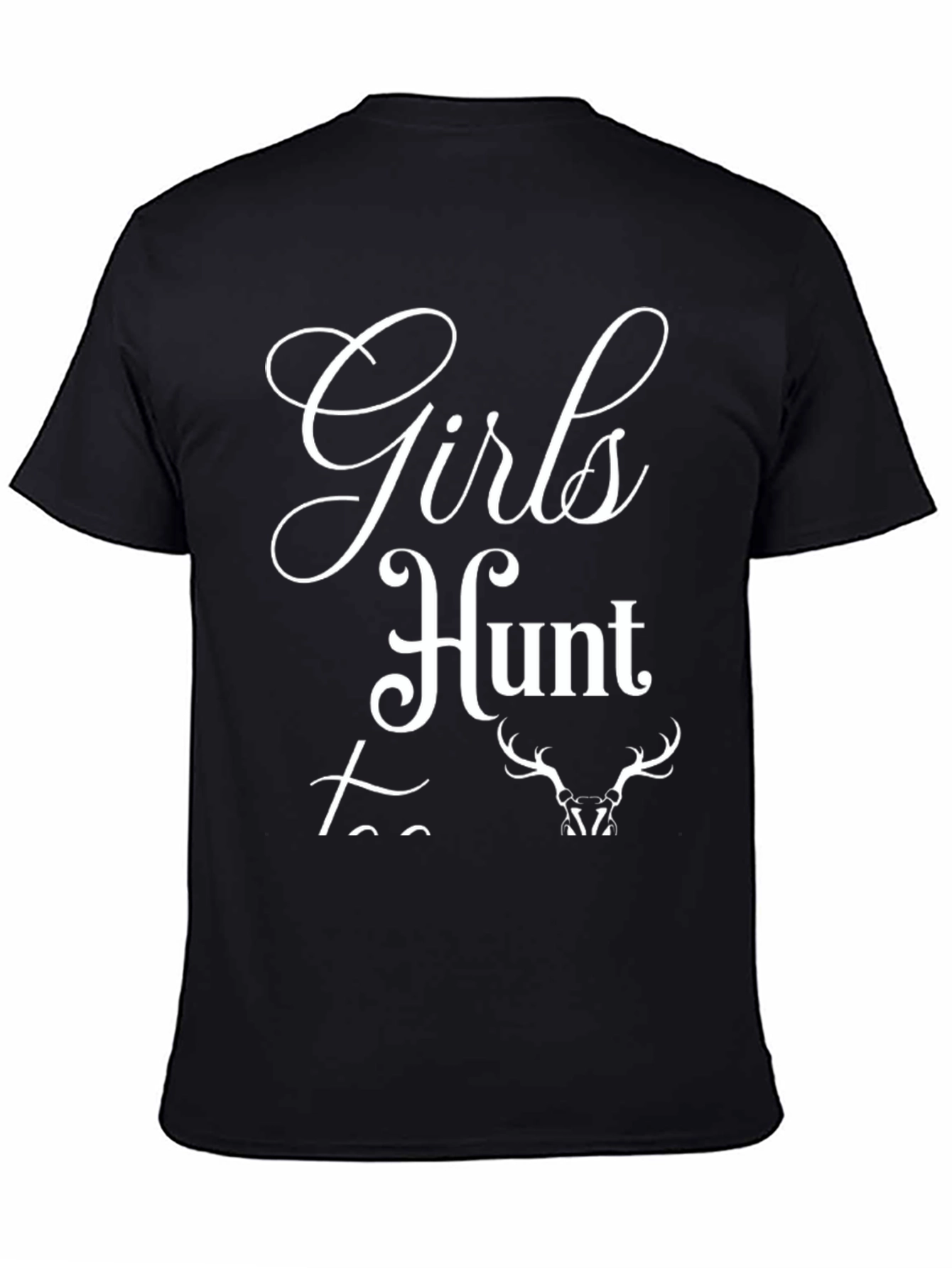 Girls Hunt Too T-Shirt - Hunting Apparel