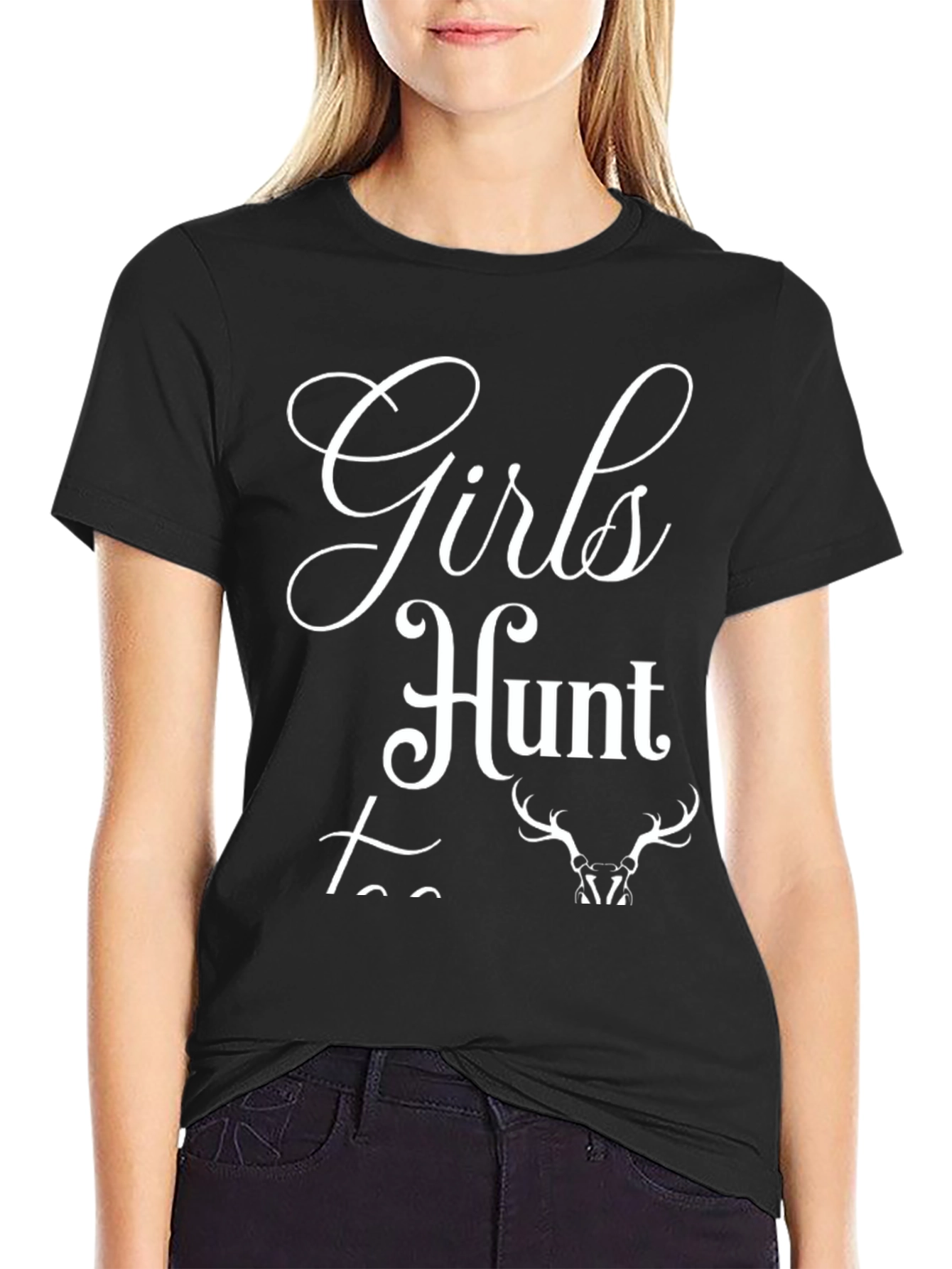 Girls Hunt Too T-Shirt - Hunting Apparel
