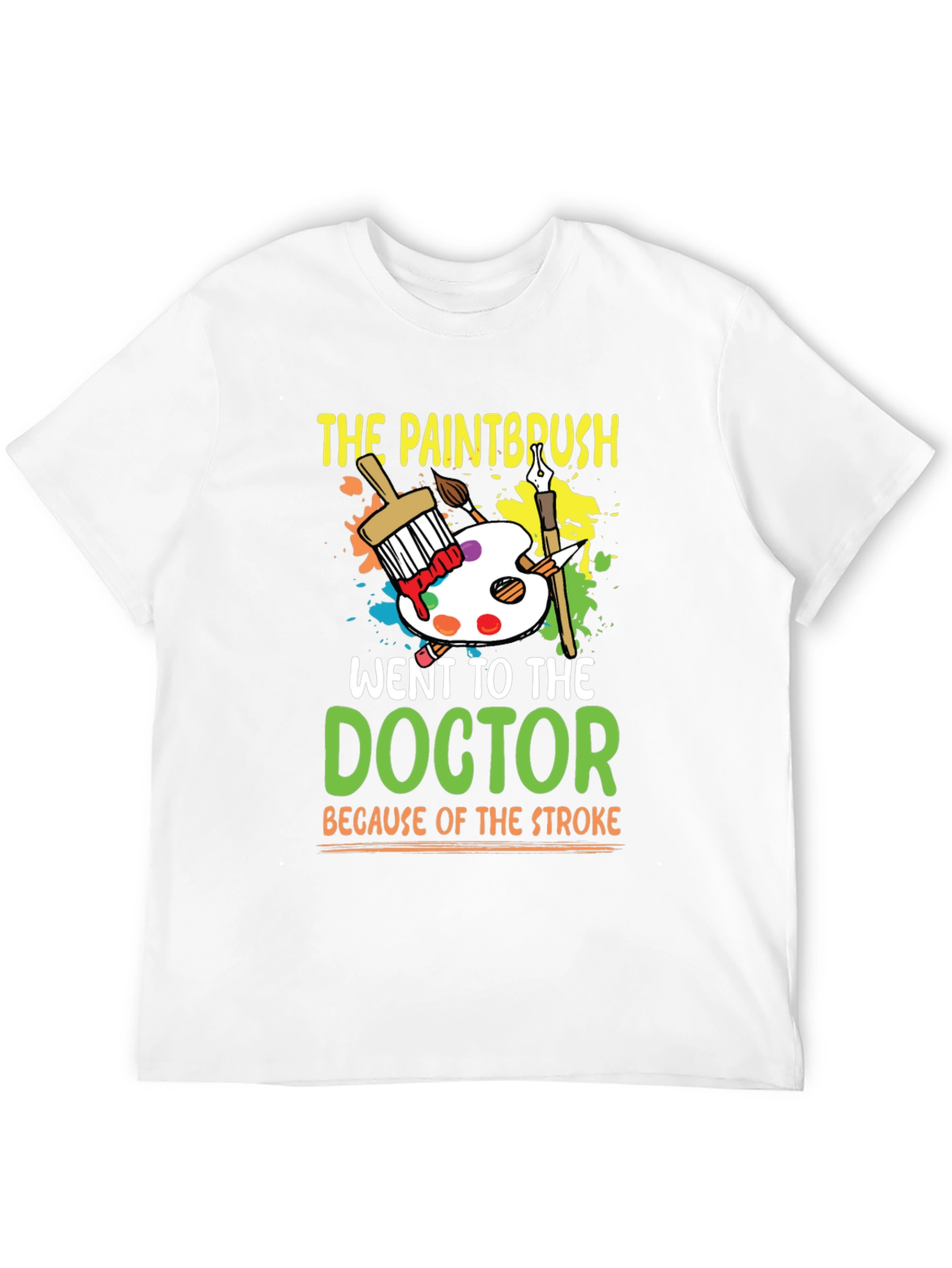 Paintbrush Doctor Stroke Humor T-Shirt