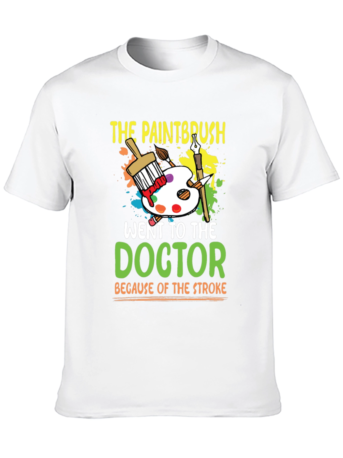 Paintbrush Doctor Stroke Humor T-Shirt