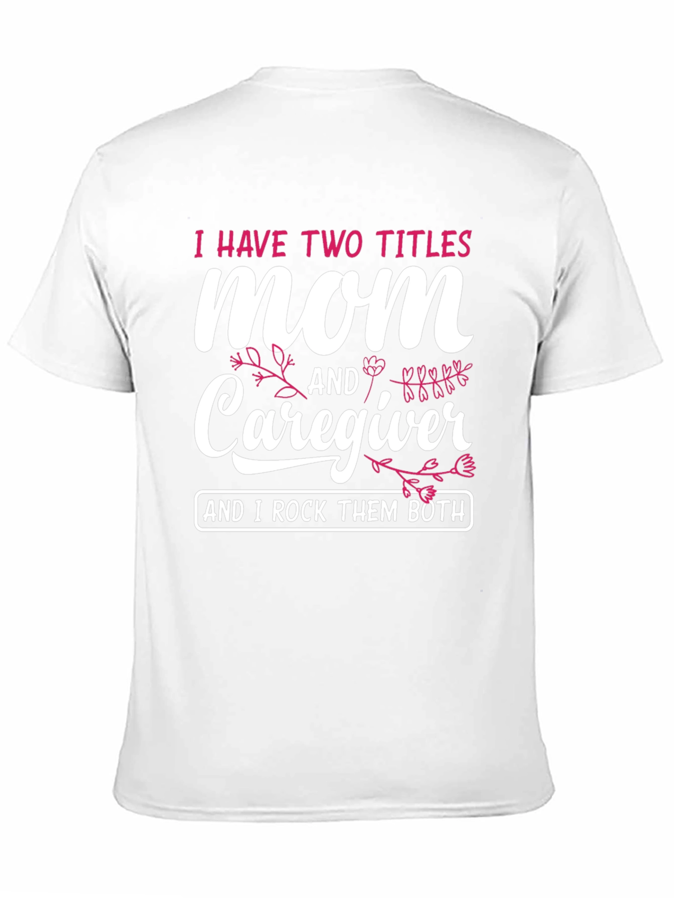Mom and Caregiver T-Shirt