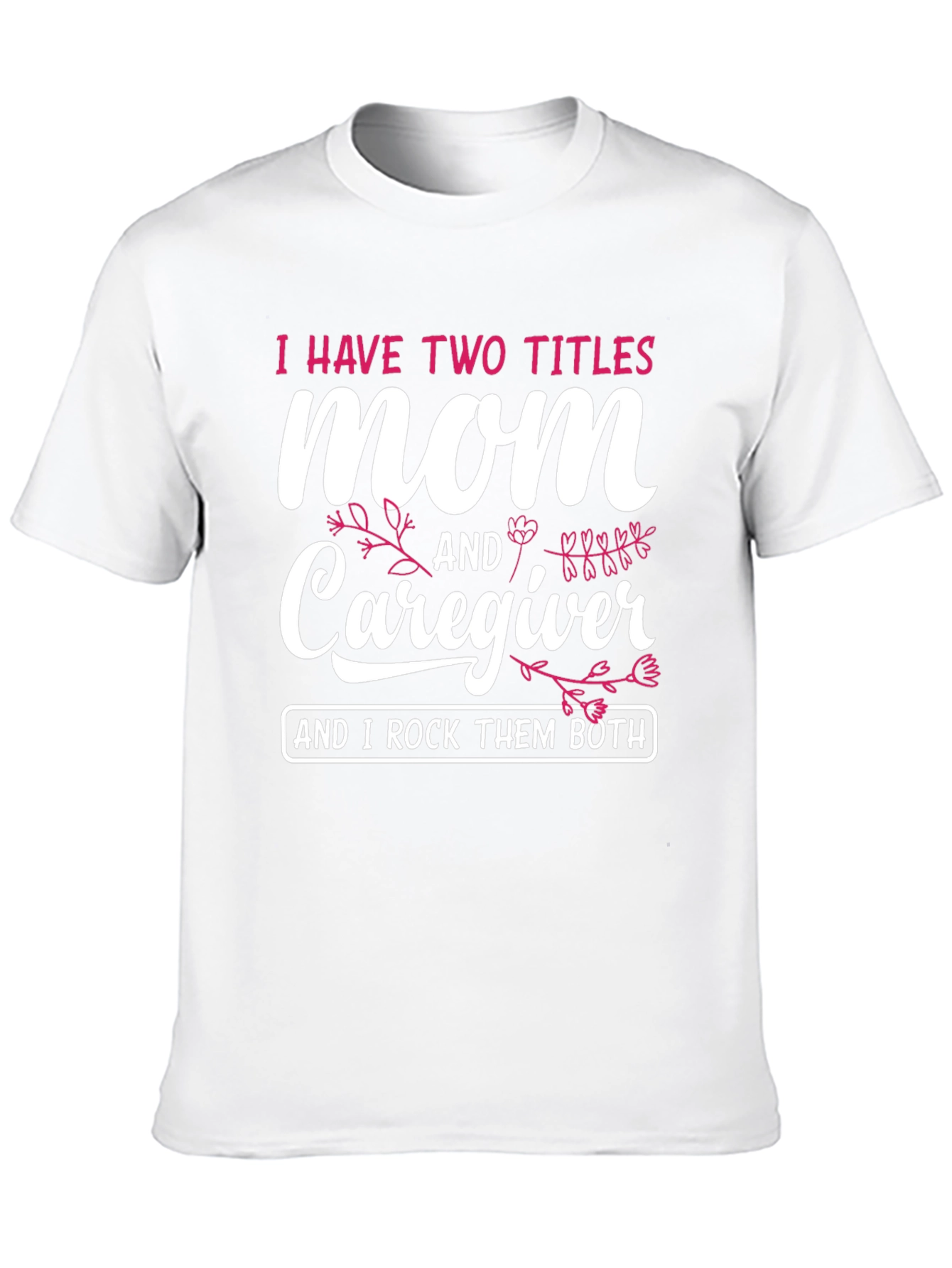 Mom and Caregiver T-Shirt