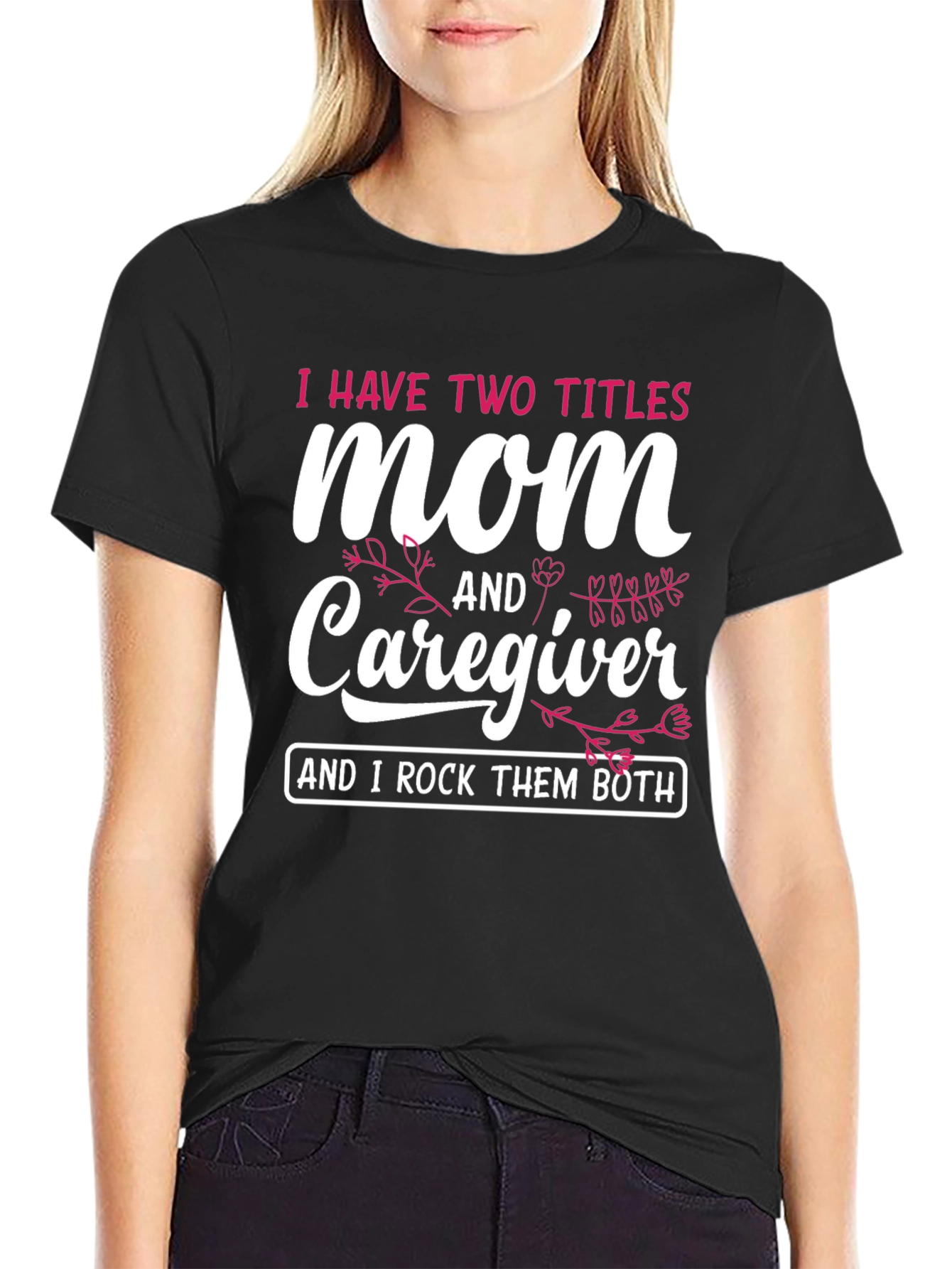 Mom and Caregiver T-Shirt