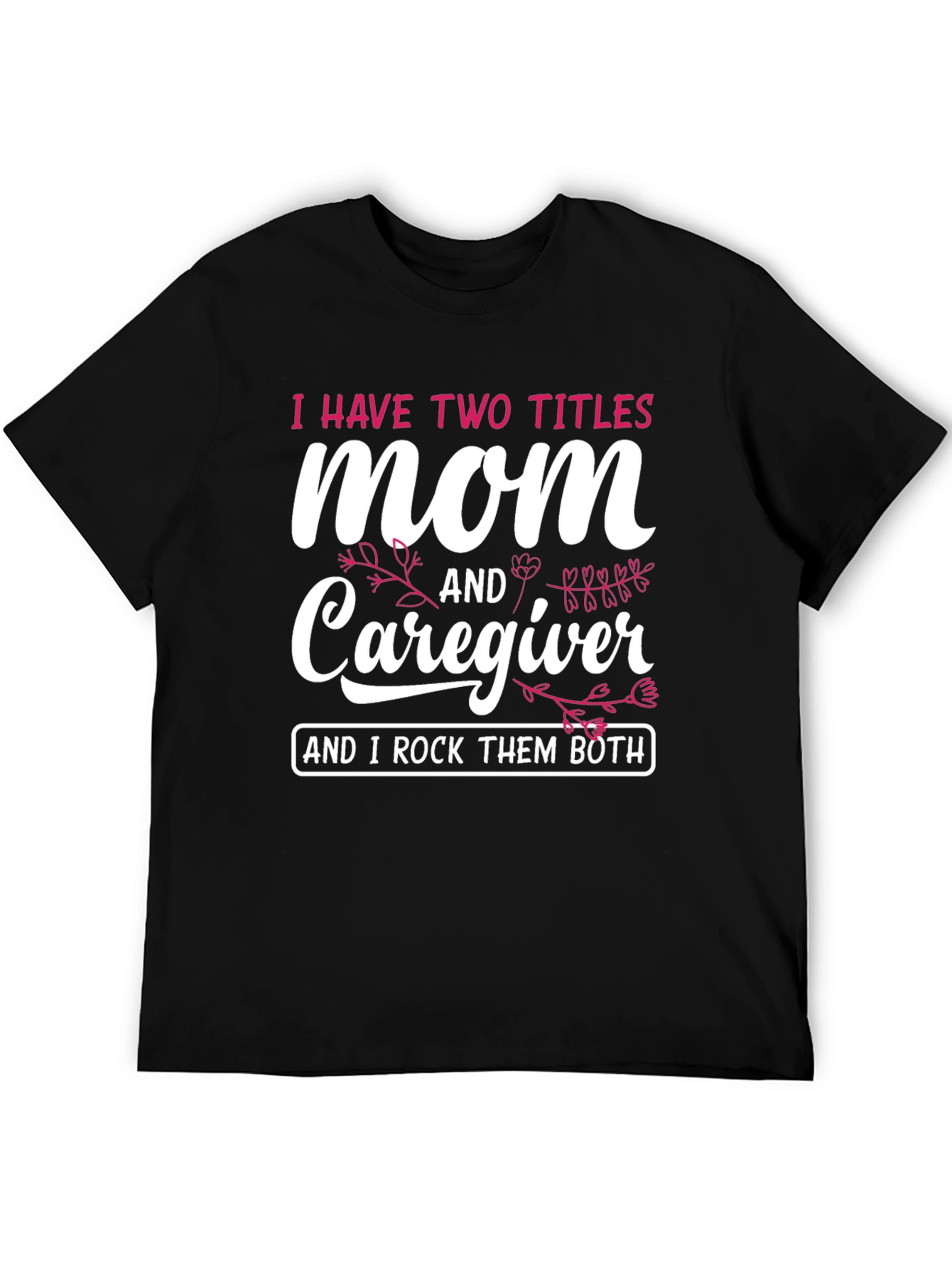 Mom and Caregiver T-Shirt