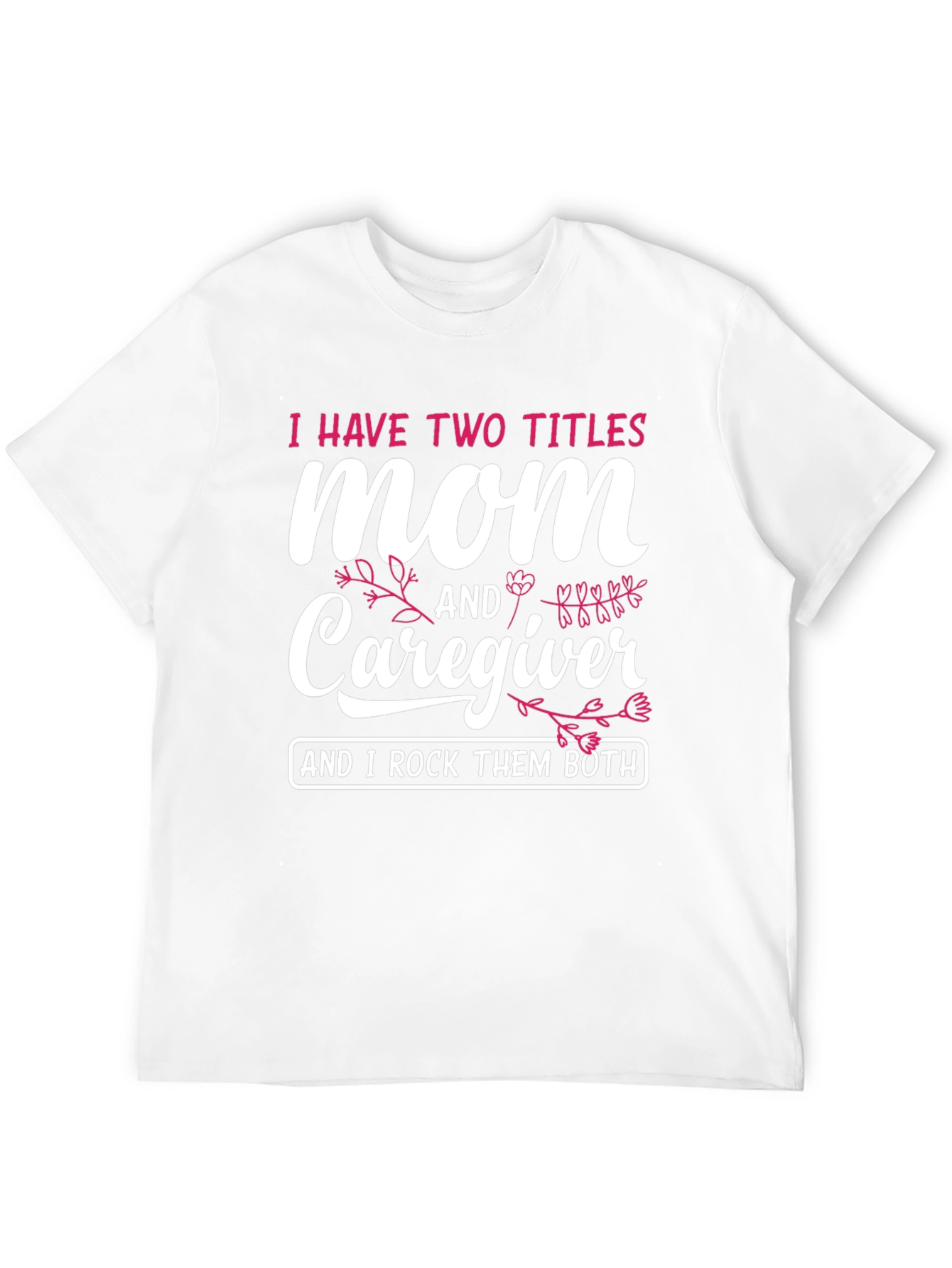 Mom and Caregiver T-Shirt