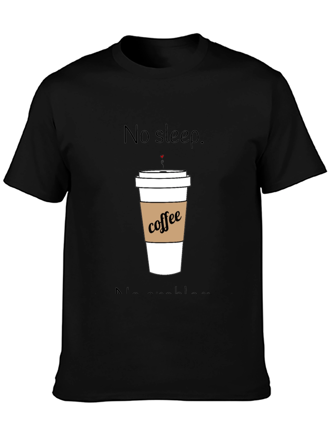 No Sleep Coffee T-Shirt