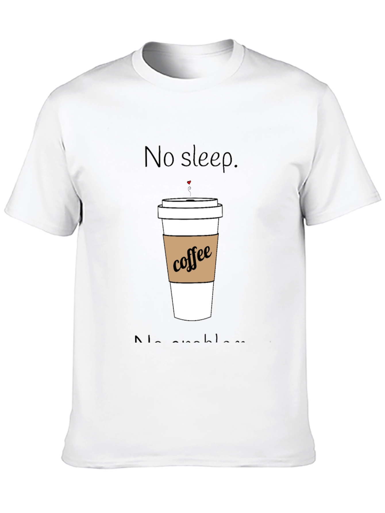 No Sleep Coffee T-Shirt