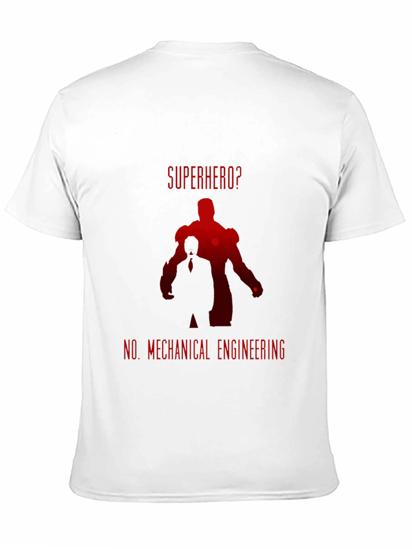 Superhero? No. Mechanical Engineering T-Shirt