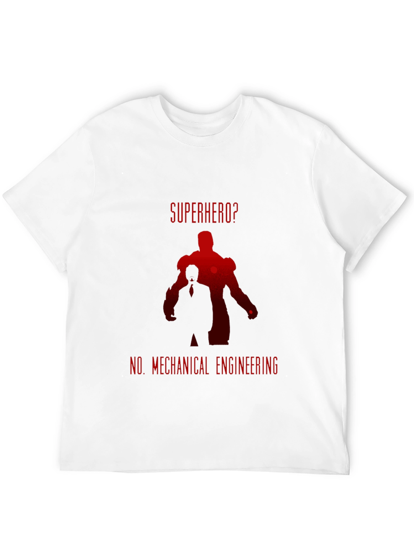 Superhero? No. Mechanical Engineering T-Shirt
