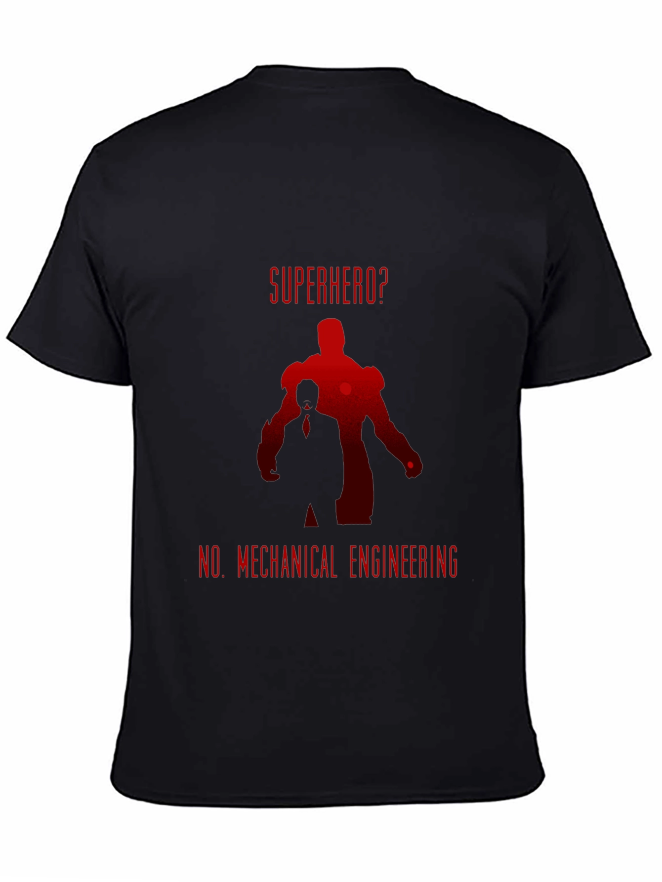 Superhero? No. Mechanical Engineering T-Shirt