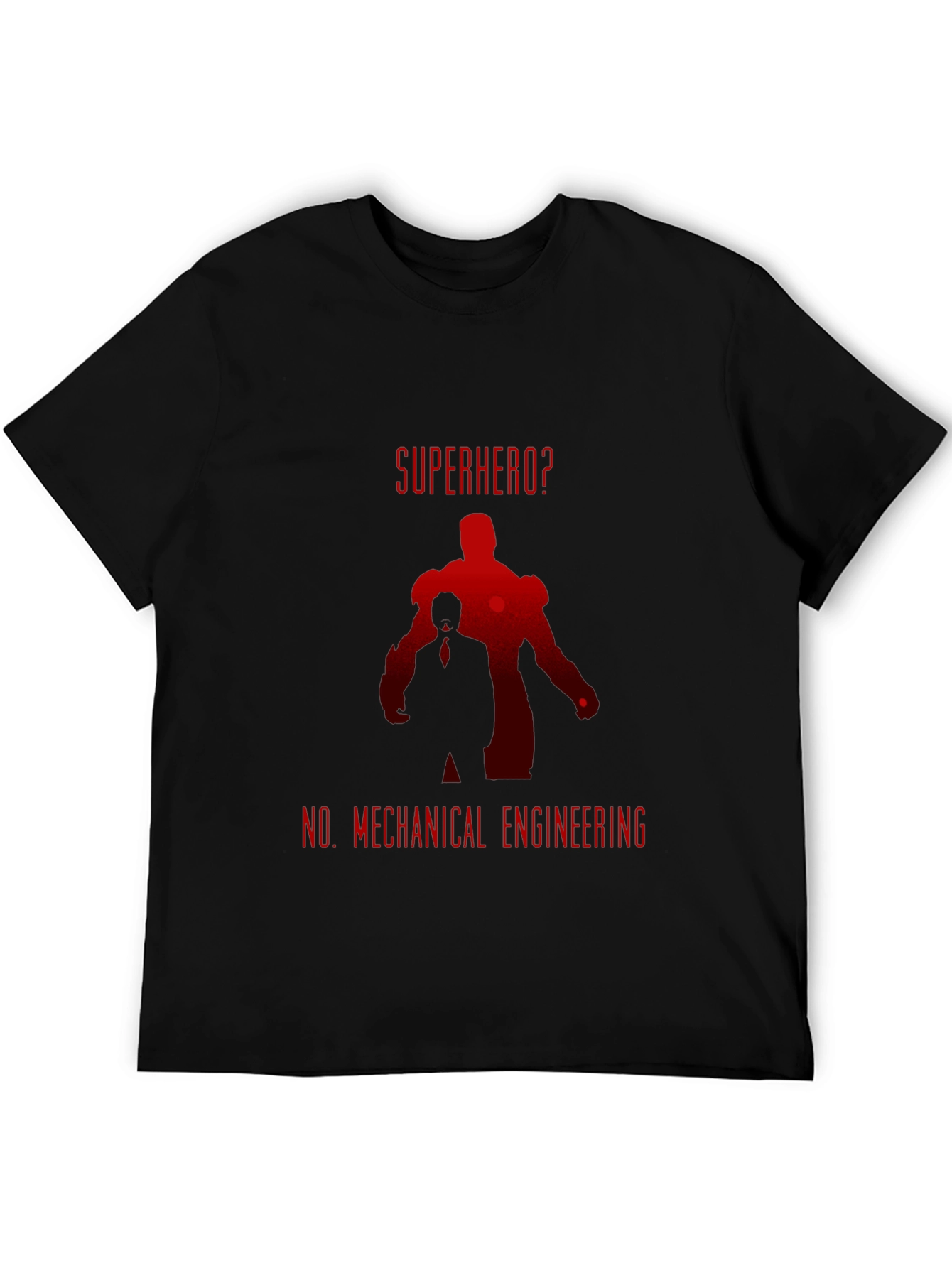 Superhero? No. Mechanical Engineering T-Shirt