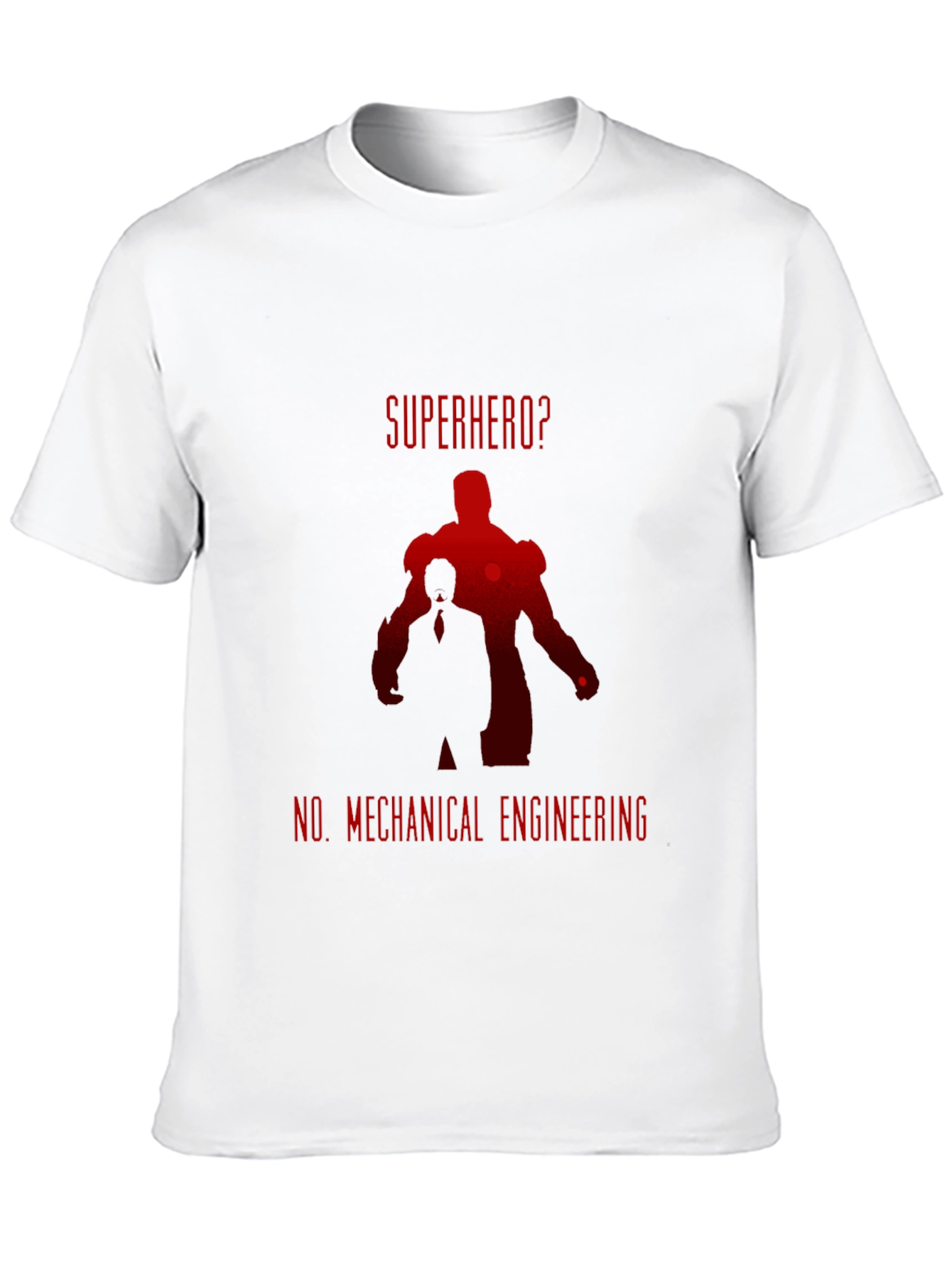 Superhero? No. Mechanical Engineering T-Shirt