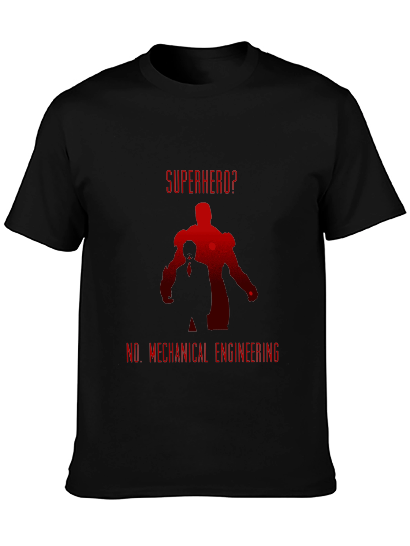 Superhero? No. Mechanical Engineering T-Shirt