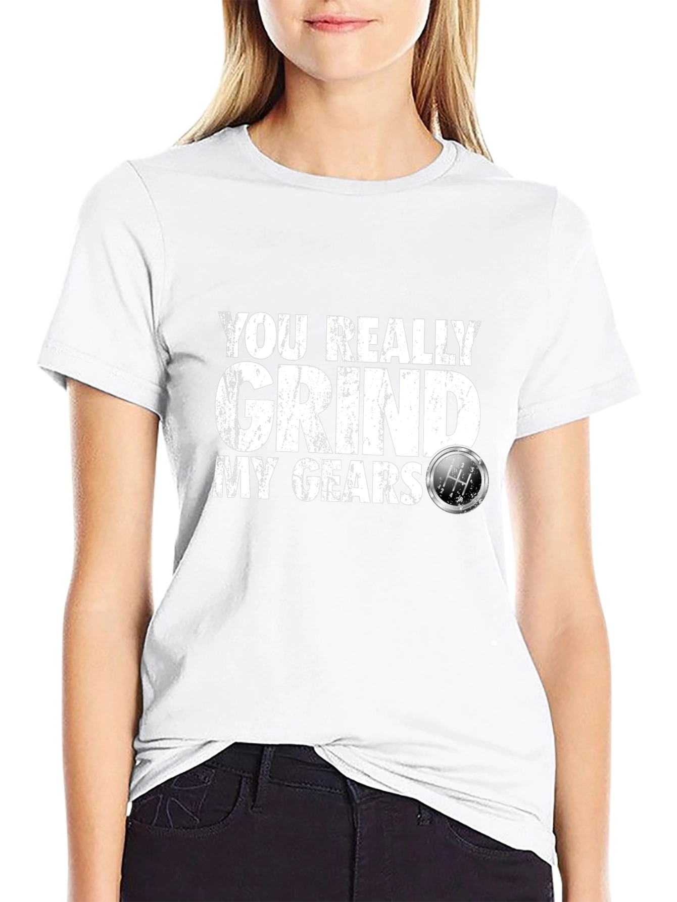You Really Grind My Gears T-Shirt