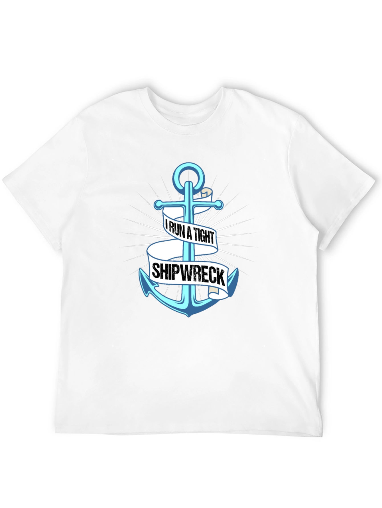I Run A Tight Shipwreck Anchor Graphic Tee