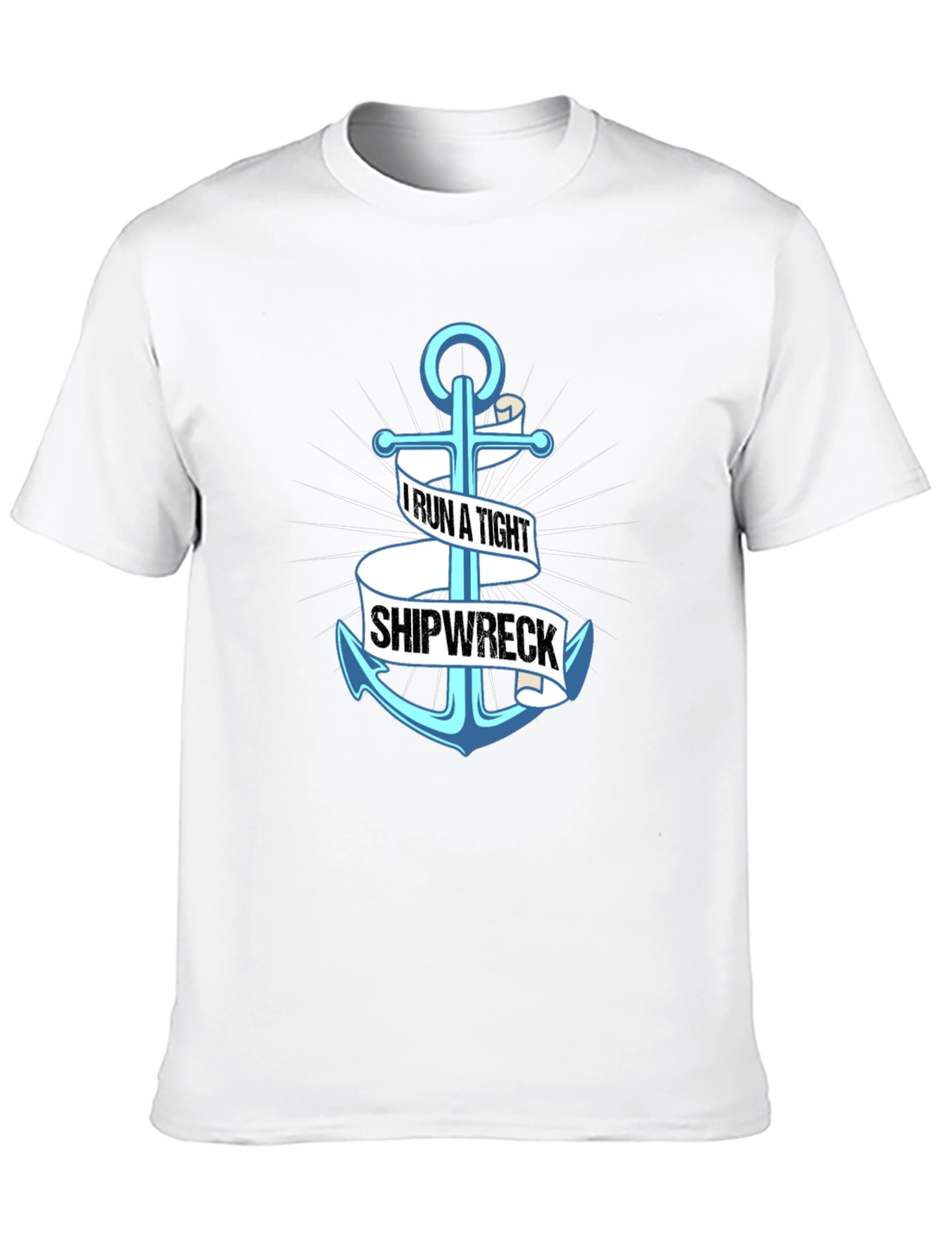 I Run A Tight Shipwreck Anchor Graphic Tee