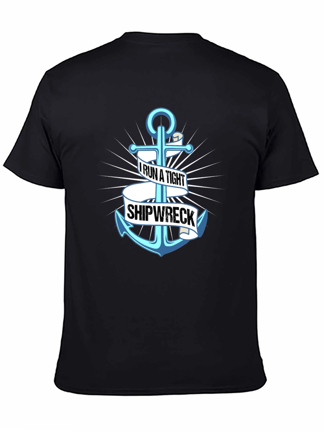 I Run A Tight Shipwreck Anchor Graphic Tee