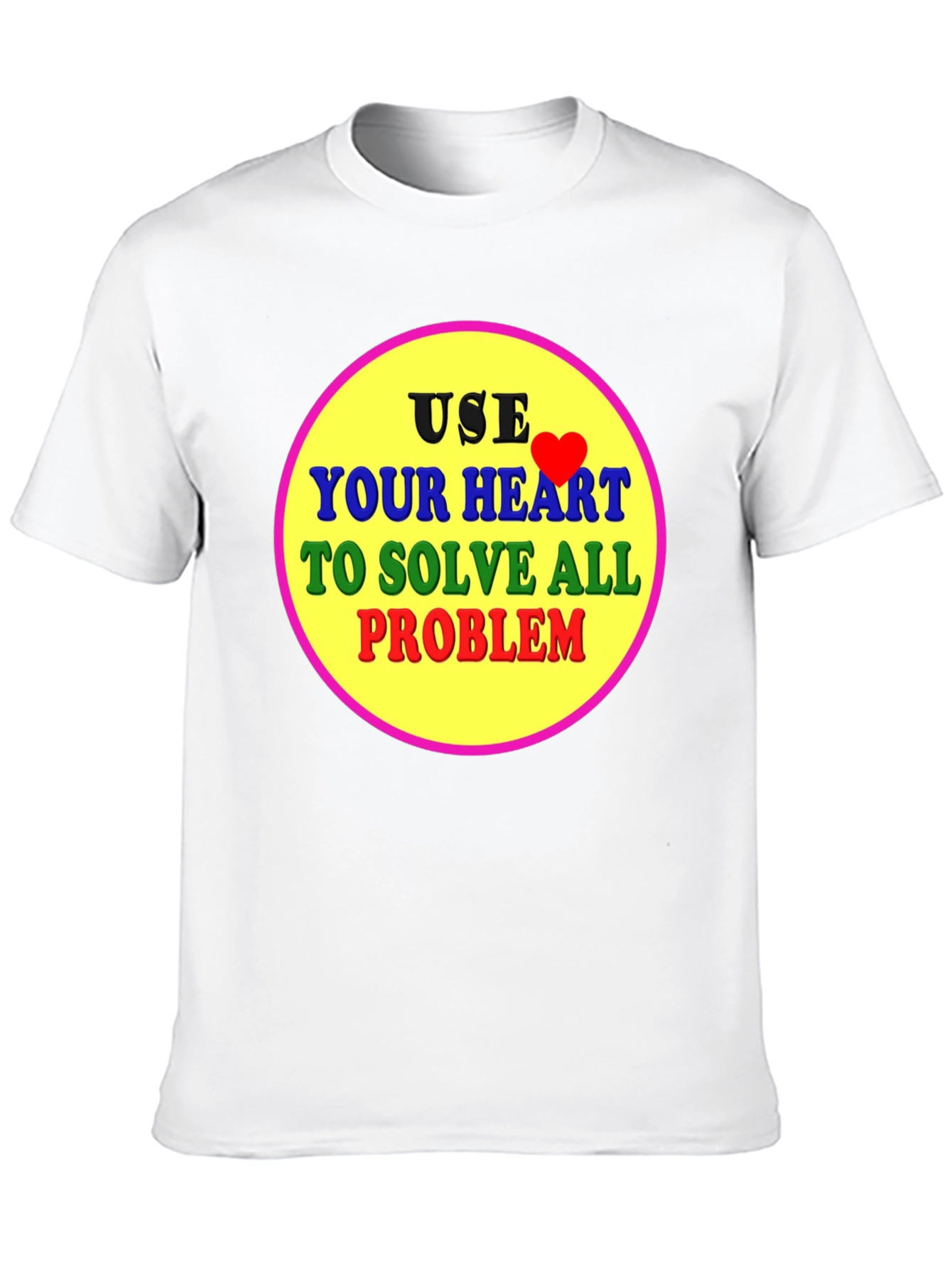 Use Your Heart T-Shirt - Solve All Problems