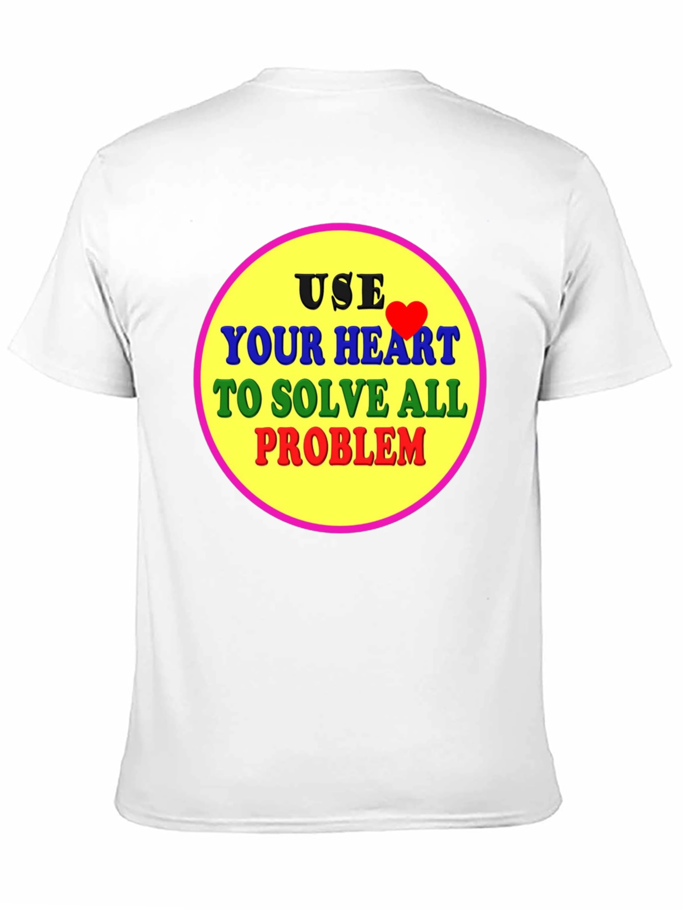 Use Your Heart T-Shirt - Solve All Problems