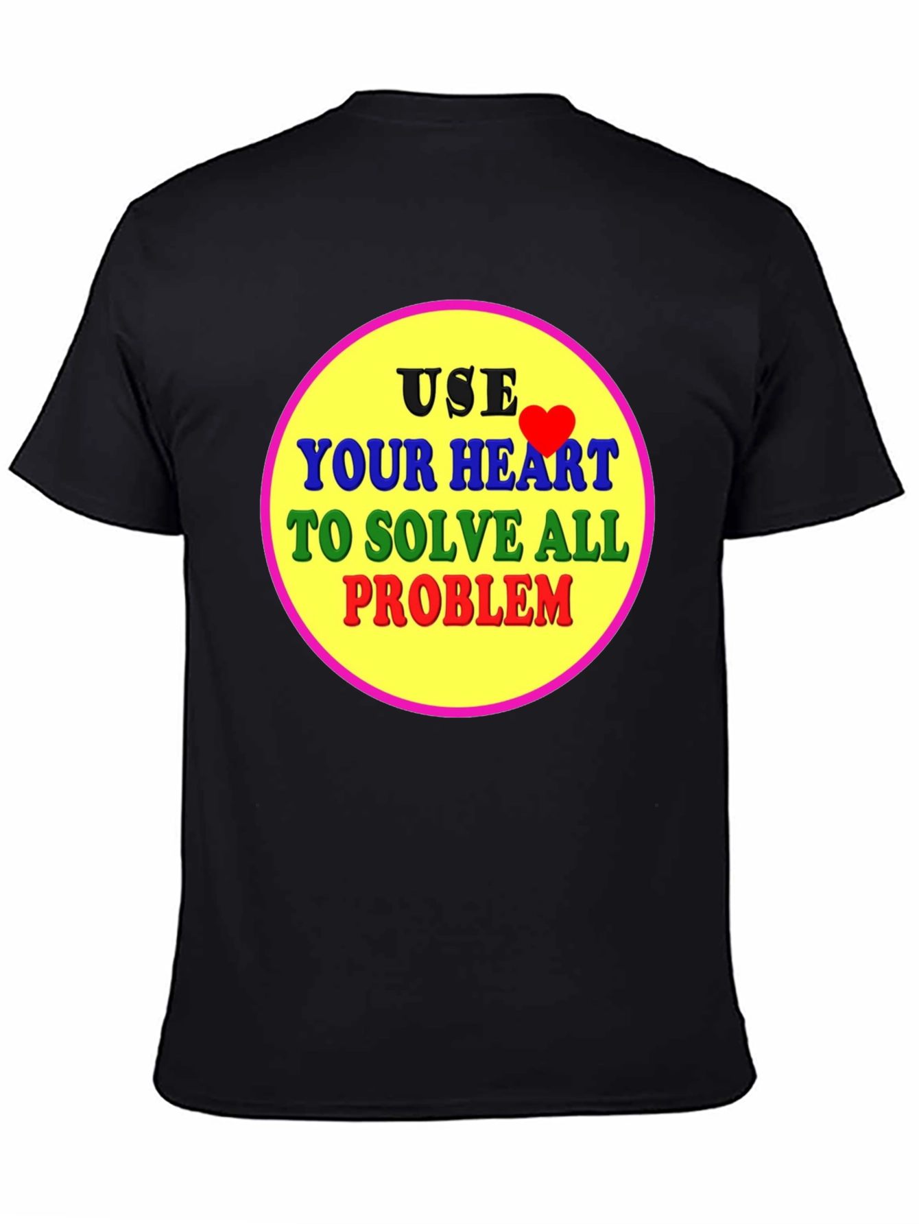 Use Your Heart T-Shirt - Solve All Problems