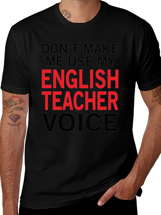 English Teacher Voice T-Shirt - Funny Sarcastic Tee
