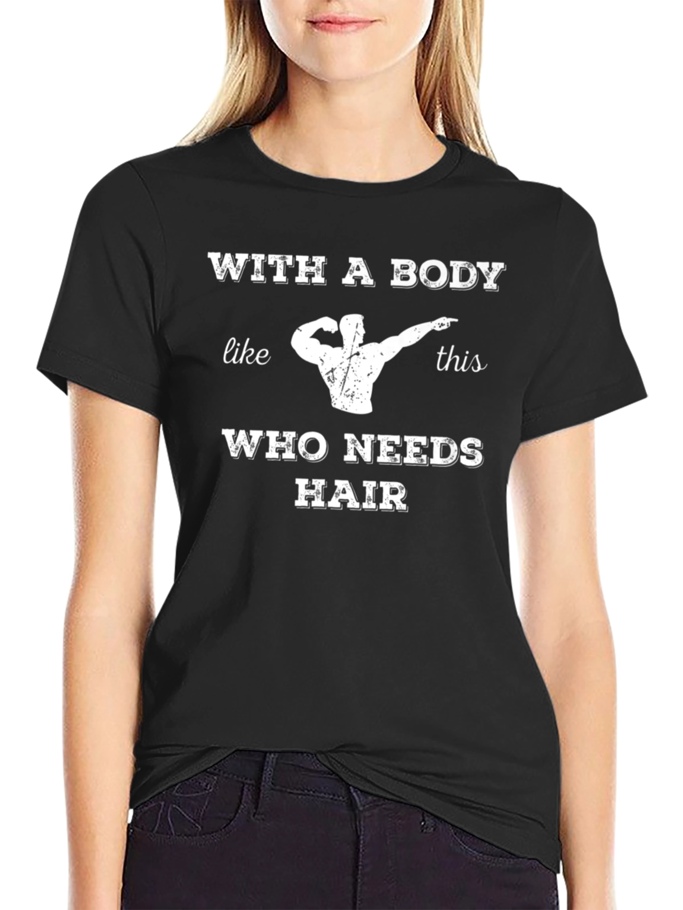 Body Goals T-Shirt: With a Body Like This