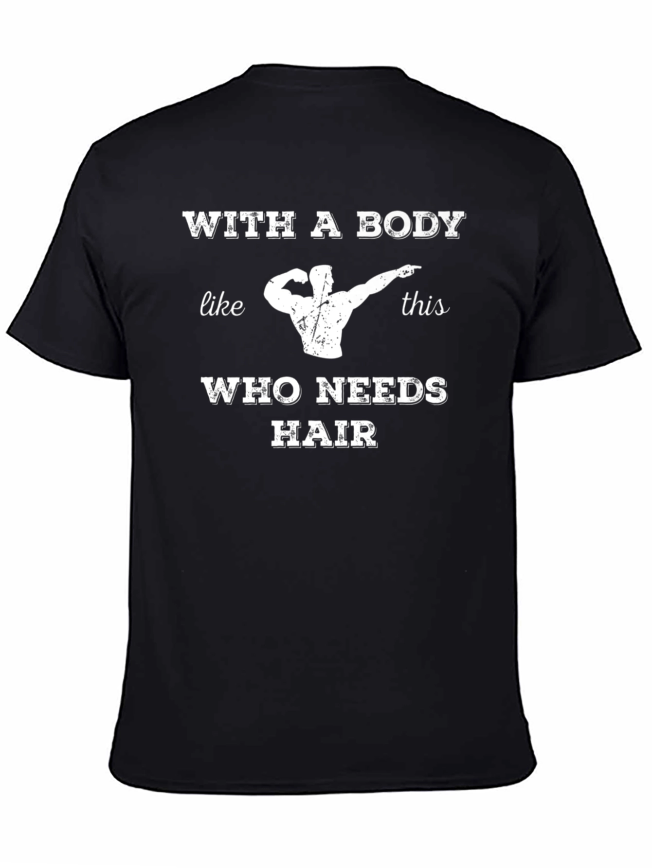 Body Goals T-Shirt: With a Body Like This