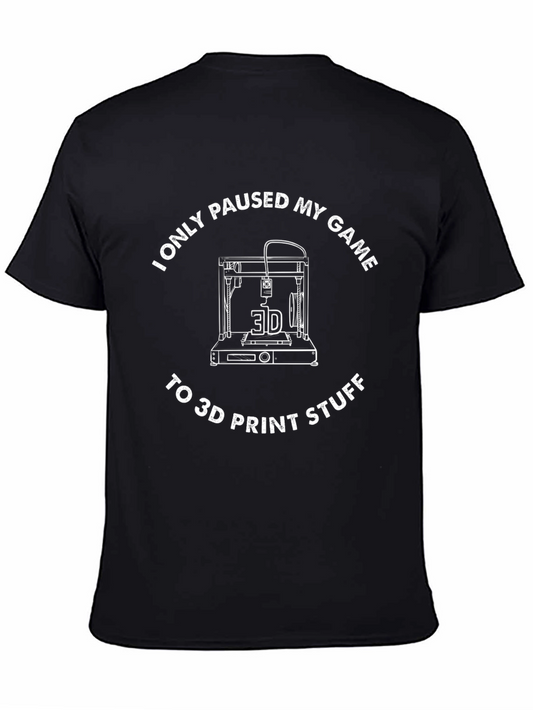 3D Print Gamer T-Shirt - Funny 3D Printer Tee